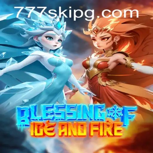 Discover the Intriguing World of Blessing of Ice and Fire: A Comprehensive Guide